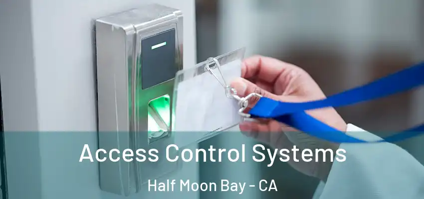  Access Control Systems Half Moon Bay - CA