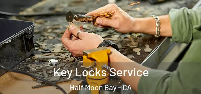 Key Locks Service Half Moon Bay - CA