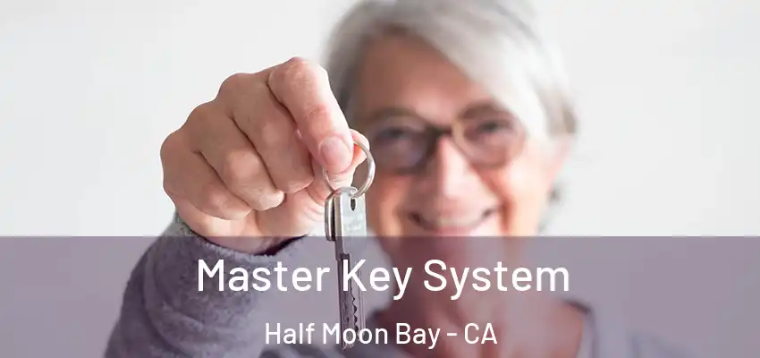  Master Key System Half Moon Bay - CA