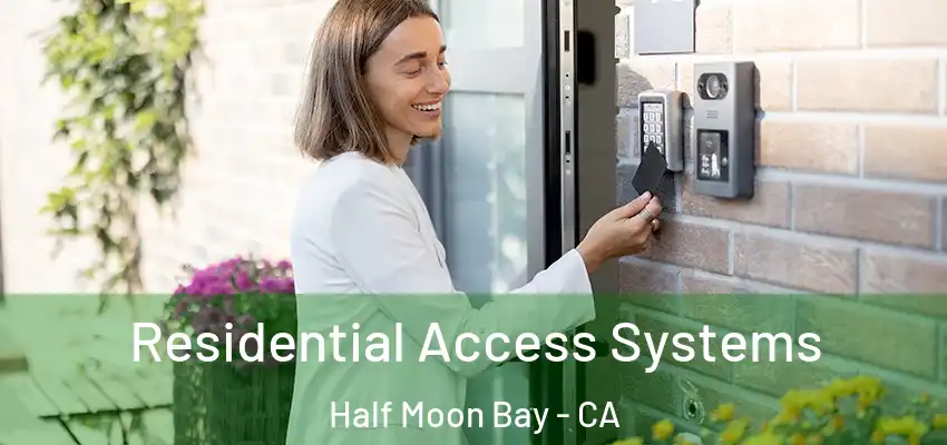 Residential Access Systems Half Moon Bay - CA